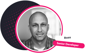 Ross - Senior Developer